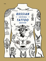 Russian Criminal Tattoo Archive 1739887808 Book Cover