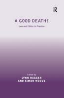 A Good Death?: Law and Ethics in Practice 036760180X Book Cover