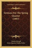 Sermons For The Spring Quarter 1166983072 Book Cover