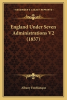 England Under Seven Administrations V2 0548793719 Book Cover