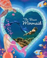 The Brave Mermaid: Kariel's inspirational Mermaid Series 0615604994 Book Cover