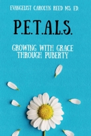 P.E.T.A.L.S.: Growing with Grace Through Puberty B0G587655K Book Cover