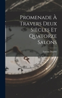 Promenade � Travers Deux Si�cles Et Quatorze Salons 1019023864 Book Cover