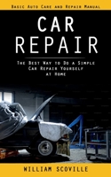 Car Repair: Basic Auto Care and Repair Manual 1998038882 Book Cover