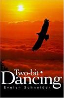 Two-Bit Dancing 0595200117 Book Cover