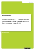 Donna J. Haraways A Cyborg Manifesto. Cyborgs als kritische Interpretation von Entwicklungen in den U.S.A. 3346703738 Book Cover