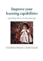 Improve Your Learning Capabilities: Signalling Effects of Aromatherapy 395248234X Book Cover