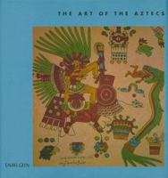 The Art of the Aztecs (The Art Of) 1571456392 Book Cover