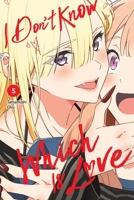 I Don't Know Which Is Love, Vol. 5 B0GNLMF73G Book Cover