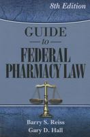 Guide to Federal Pharmacy Law 0967633265 Book Cover