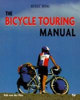 The Bicycle Touring Manual: Using the Bicycle for Touring and Camping 0933201524 Book Cover