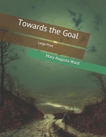 Towards the Goal 1523772867 Book Cover