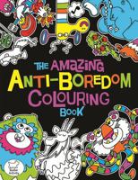 Amazing Anti Boredom Colouring Book 1780554397 Book Cover