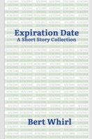 Expiration Date: a Short Story Collection B0C8GT76GN Book Cover