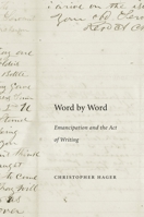 Word by Word: Emancipation and the Act of Writing 0674088069 Book Cover