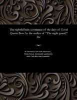 The Rightful Heir: A Romance of the Days of Good Queen Bess: By the Author of the Night Guard, &c 1535814349 Book Cover