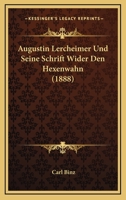 Augustin Lercheimer Und Seine Schrift Wider Den Hexenwahn (1888) 1168079667 Book Cover
