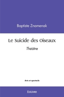 Le Suicide des Oiseaux (French Edition) 2414394978 Book Cover