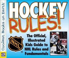 Hockey Rules!: The Official, Illustrated Kids Guide to NHL Rules and Fundamentals (NHL) 1581841019 Book Cover