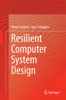 Resilient Computer System Design 3319150685 Book Cover
