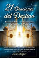 21 Oraciones del Destino: Incluye la obtención de un veredicto en la Corte de Adjudicación de Dios y Su Corte del Juicio contra la guerra espiritual prolongada y el acoso (Spanish Edition) B08CPB4Y5B Book Cover