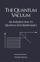 The Quantum Vacuum: An Introduction to Quantum Electrodynamics 0124980805 Book Cover