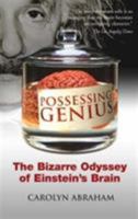Possessing Genius: The True Account of the Bizarre Odyssey of Einstein's Brain 014029368X Book Cover