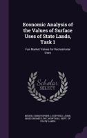 Economic analysis of the values of surface uses of state lands, task 1: fair market values for recreational uses 134153684X Book Cover