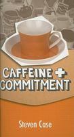 Caffeine and Commitment 0829818073 Book Cover