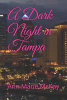 A Dark Night in Tampa 1726796892 Book Cover