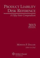 Product Liability Desk Reference, 2013 Edition 1454809833 Book Cover