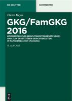 Gkg/Famgkg 2016: Kommentar Zum Gerichtskostengesetz (Gkg) Und Zum Gesetz �ber Gerichtskosten in Familiensachen (Famgkg) 3110411814 Book Cover