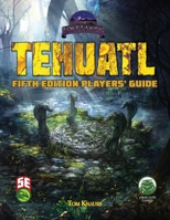 Tehuatl Player's Guide 5e 1665601981 Book Cover