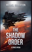 The Shadow Order: A Space Opera B0GHWCWHFB Book Cover
