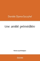 Une amitié préméditée (French Edition) 2414541490 Book Cover