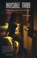 Invisible Trade: High-class sex for sale in Singapore 9810510330 Book Cover