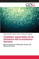 Cambios Espaciales En La Dinamica del Ecosistema Dunario 3659091618 Book Cover