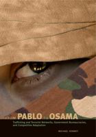 From Pablo to Osama: Trafficking and Terrorist Networks, Government Bureaucracies, and Competitive Adaptation 0271029323 Book Cover