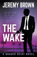 The Wake : A Hardboiled Crime Novel 1647348609 Book Cover