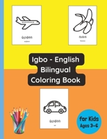 Igbo - English Bilingual Coloring Book for Kids Ages 3 - 6 (Bilingual Books for Children B0C2SFNHS3 Book Cover