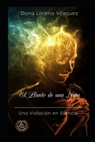 El Llanto de Una Niña: Una Violación En Silencio B09QP9RYGM Book Cover