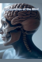 Manipulation of the Mind B0FCPD9DF3 Book Cover