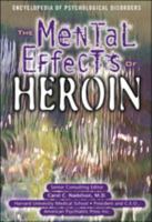 The Mental Effects of Heroin (Encyclopedia of Psychological Disorders) 0791048993 Book Cover