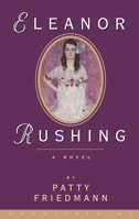 Eleanor Rushing: A Novel 1582430039 Book Cover