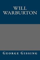 Will Warburton: A Romance of Real Life 1514870789 Book Cover