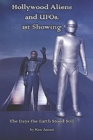Hollywood Aliens and UFOs, 1st Showing: The Days the Earth Stood Still B08W6P2DZP Book Cover