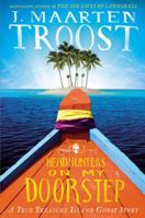 Headhunters on My Doorstep: A True Treasure Island Ghost Story 1592407897 Book Cover