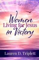 Women Living For Jesus In Victory 1737484048 Book Cover