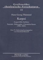 Karpoi: Ausgewaehlte Aufsaetze- Patristik - Philosophie - Christliche Kunst (1966-2004)- Zum 75. Geburtstag Herausgegeben Von Christfried Boettrich 3631564511 Book Cover