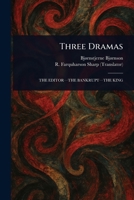 Three Dramas: The Editor; The Bankrupt; The King 1547057114 Book Cover